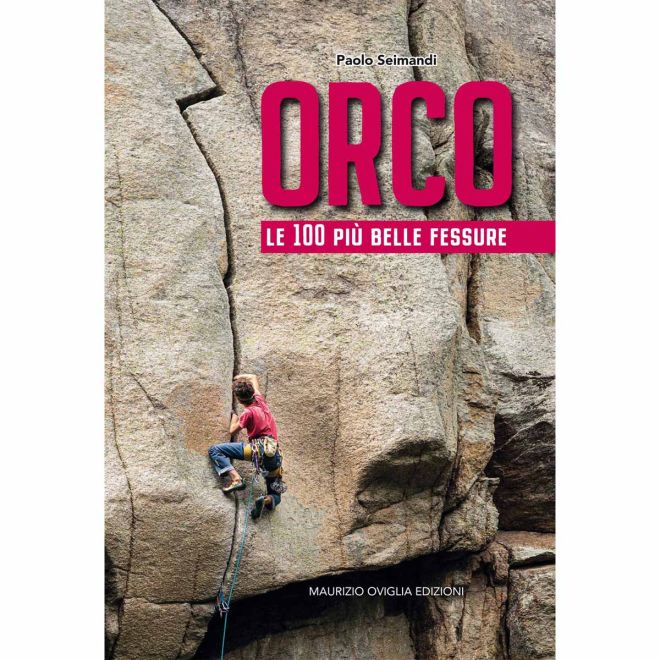 Pietra di Luna Edizioni Orco - Le 100 最も美しいクラック 登山ガイド