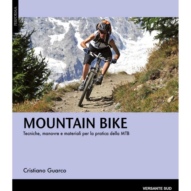 Versante Sud Mountain Bike テクニック、操作、そして MTB の実践のための材料 ガイド マウンテンバイク
