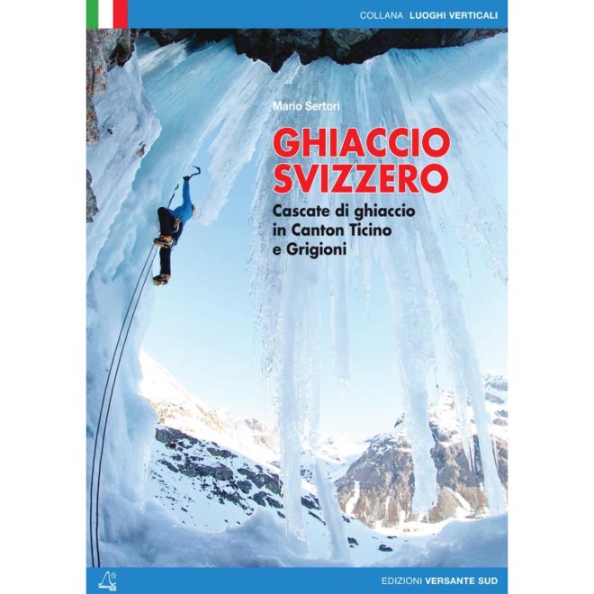 Versante Sud Ghiaccio Svizzero Cascate Di Ghiaccio In Canton Ticino e Grigioni アイスクライミングガイド