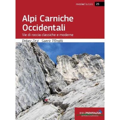Idea Montagna Alpi Carniche Occidentali クラシックおよびモダンのロッククライミングガイド