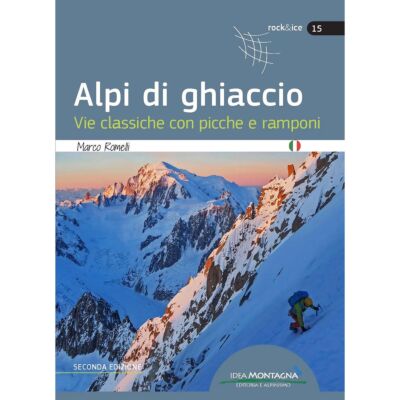 Idea Montagna Alpi di ghiaccio (2a Ed.) アルピニズムガイド