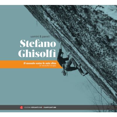 Versante Sud Stefano Ghisolfi - 私の指の下の世界 クライミング本