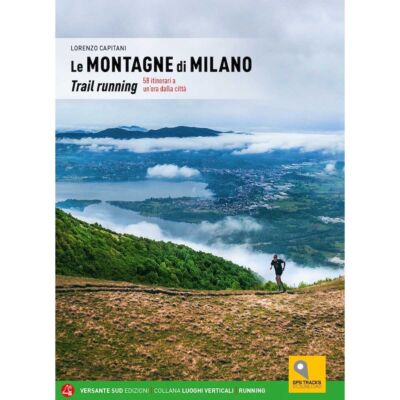 Versante Sud Le Montagne di Milano トレイルランニングガイド