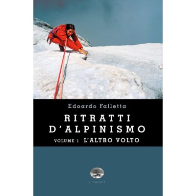 ViviDolomiti Ritratti d'Alpinismo vol.1 - L'Altro Volto アルピニズムの本