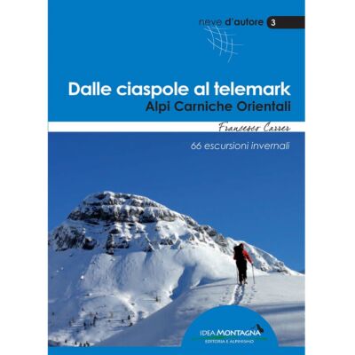 Idea Montagna Dalle ciaspole al telemark ガイド スノーシューとスキー登山