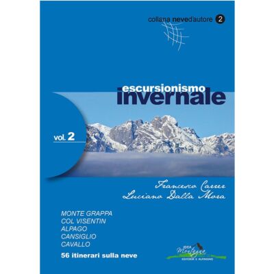 Escursionismo invernale vol. 2 – Monte Grappa Col Visentin Alpago Cansiglio Cavallo トレッキングガイド