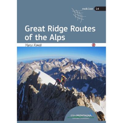 Idea Montagna Great Ridge Routes Of The Alps アルプスの大 ridge ルート アルパインガイド