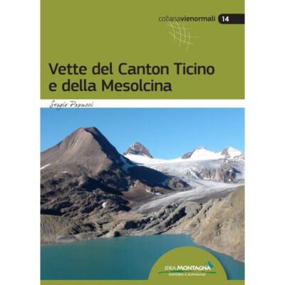 Idea Montagna Vette del Canton Ticino e della Mesolcina アルパインガイド